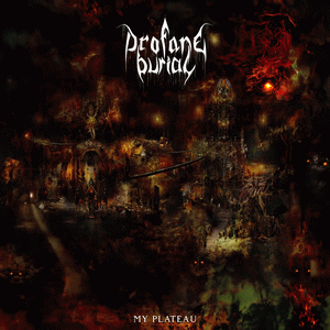 Profane Burial : My Plateau (Single)